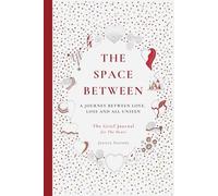 The Space Between: A Creative Grief Journal and Colouring Book for Healing, Reflection and Emotional Expression