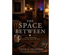 The Space Between: How Atmosphere Shapes the People We Love