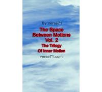 The Space Between Motions Vol. 2