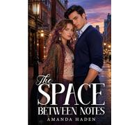 The Space Between Notes: A quick-witted violinist and a guarded pianist must learn that love, like music, only works when both people are brave enough to be heard.