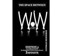 THE SPACE BETWEEN - THE REFLECTED WOW - INFINITE - EDITION 5: AGE OF CONSCIOUSNESS AND INCIDENTAL SPACE