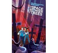 The Space Between the Trees