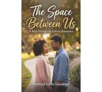 The Space Between Us: A Best Friends-to-Lovers Romance
