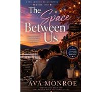 The Space Between Us: A Millbrook Falls Novel - Book Two