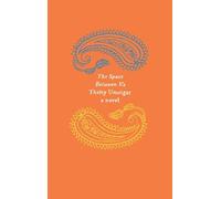 The Space Between Us: A Multilayered Novel of Honor, Tradition, and Gender Struggles in Modern India