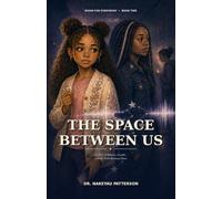 The Space Between Us: A Story of Rumors, Loyalty, and the Truth Between Them