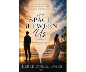 The Space Between Us: Between Holding On and Letting Go
