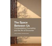 The Space Between Us: Contemplative Counseling and the Art of Encounter