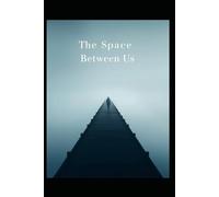The Space Between Us: Distance isn't always physical