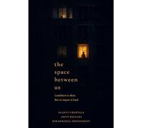 The Space Between Us: How Loneliness Became The Global Health Crisis and Why Your Voice Is The Cure