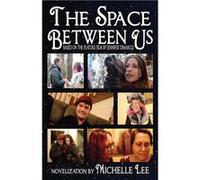 The Space Between Us - Michelle Lee - Blue Forge Press - Livre en Anglais Michelle LeeMichelle Lee (Auteur)
