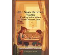 The Space Between Words: Finding Voice When Words Won't Come