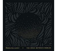 The Space Between Worlds by Howling Giants [Audio CD] NEUF