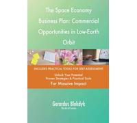 The Space Economy Business Plan: Commercial Opportunities in Low-Earth Orbit