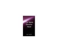 The Space Elevator Heist