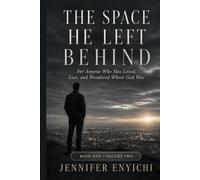 The Space He Left Behind: For Anyone Who Has Loved, Lost, and Wondered Where God Was (Book 1 - Volume 2)