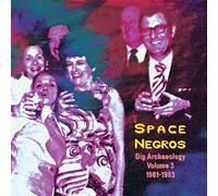 The Space Negros - Dig Archaelogy, Vol. 3 1981-1993