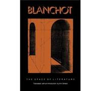 The Space of Literature by Maurice Blanchot Maurice Blanchot (Auteur)