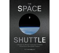 La navette spatiale – Célébration mission par mission du programme spatial de la NASA