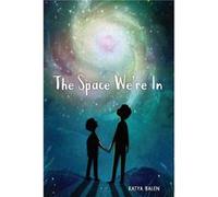 The Space Were In by Katya Balen Katya Balen (Auteur)