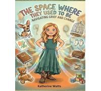 The Space Where They Used To Be:: Navigating Grief and Change