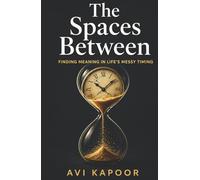 The Spaces Between: Finding Meaning in Life's Messy Timing