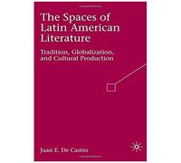The Spaces Of Latin American Literature