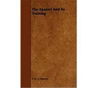The Spaniel and Its Training Mercer, F. H. F., Kirby, Frederick Vaughan (Auteur)