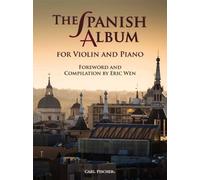 The Spanish Album (for Violin and Piano) by Eric Wen (2012) Sheet music
