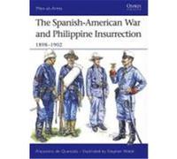 The Spanish-American War and Philippine Insurrection: 1898-1902 de Quesada, Alejandro M. (Auteur)