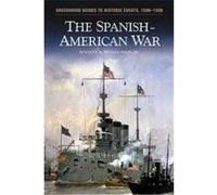 The Spanish-American War, Greenwood Guides to Historic Events, 1500-1900 Kenneth E. Hendrickson (Auteur)