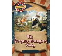 The Spanish-American War (U.S. History in Review)