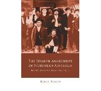 The Spanish Anarchists Of Northern Australia