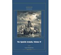 The Spanish Armada, Volume IV