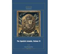 The Spanish Armada, Volume VI