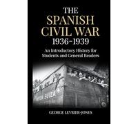 The Spanish Civil War, 1936-1939: An Introductory History for Students and General Readers
