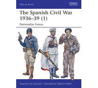 The Spanish Civil War 1936-39 (1): Nationalist Forces.
