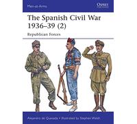 The Spanish Civil War 1936-39 (2): Republican Forces.