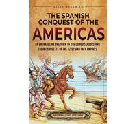 The Spanish Conquest Of The Americas