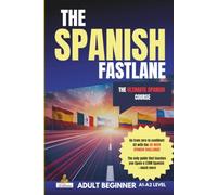 THE SPANISH FASTLANE: The ultimate course - Adult beginner