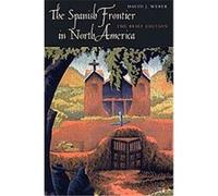 The Spanish Frontier in North America, Lamar Series in Western History David J. Weber (Auteur)
