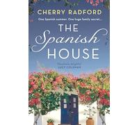The Spanish House: A heartwarming escapist romance novel of family secrets and love set in sunny Spain!