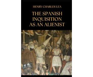 The Spanish Inquisition as an Alienist