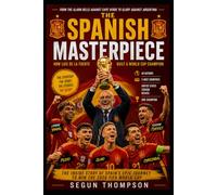 The Spanish Masterpiece; How Luis De La Fuente Built a World Cup Champion: The Inside Story of Spain's Epic Journey to Win the 2026 FIFA World Cup.