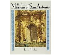 The Spanish Missions Of San Antonio