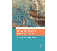 The Spanish Pacific, 1521-1815: A Reader of Primary Sources (2)