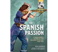 The Spanish Passion: Wargaming the Spanish Civil War 1936-39