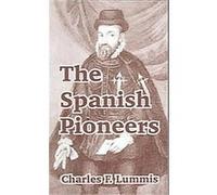 The Spanish Pioneers Charles F. Lummis (Auteur)