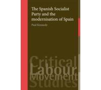 The Spanish Socialist Party And The Modernisation Of Spain