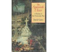 The Spanish Ulcer: A History of the Peninsular War